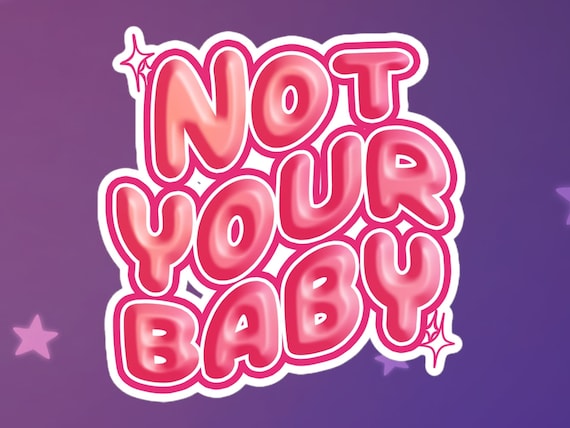 Not Your Baby Vinyl Sticker