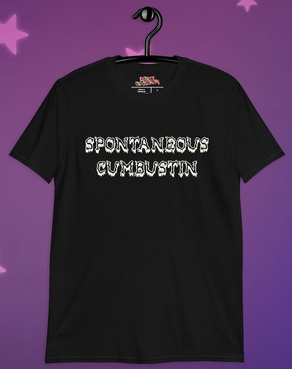 Spontaneous Cumbustin Shirt Meme Unisex T-Shirt